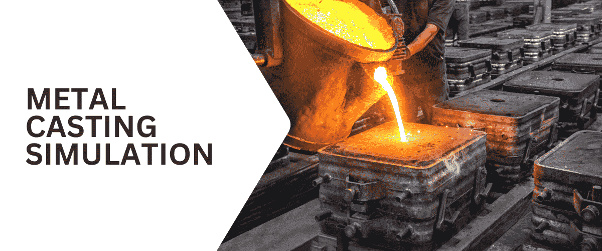 Metal Casting Simulation